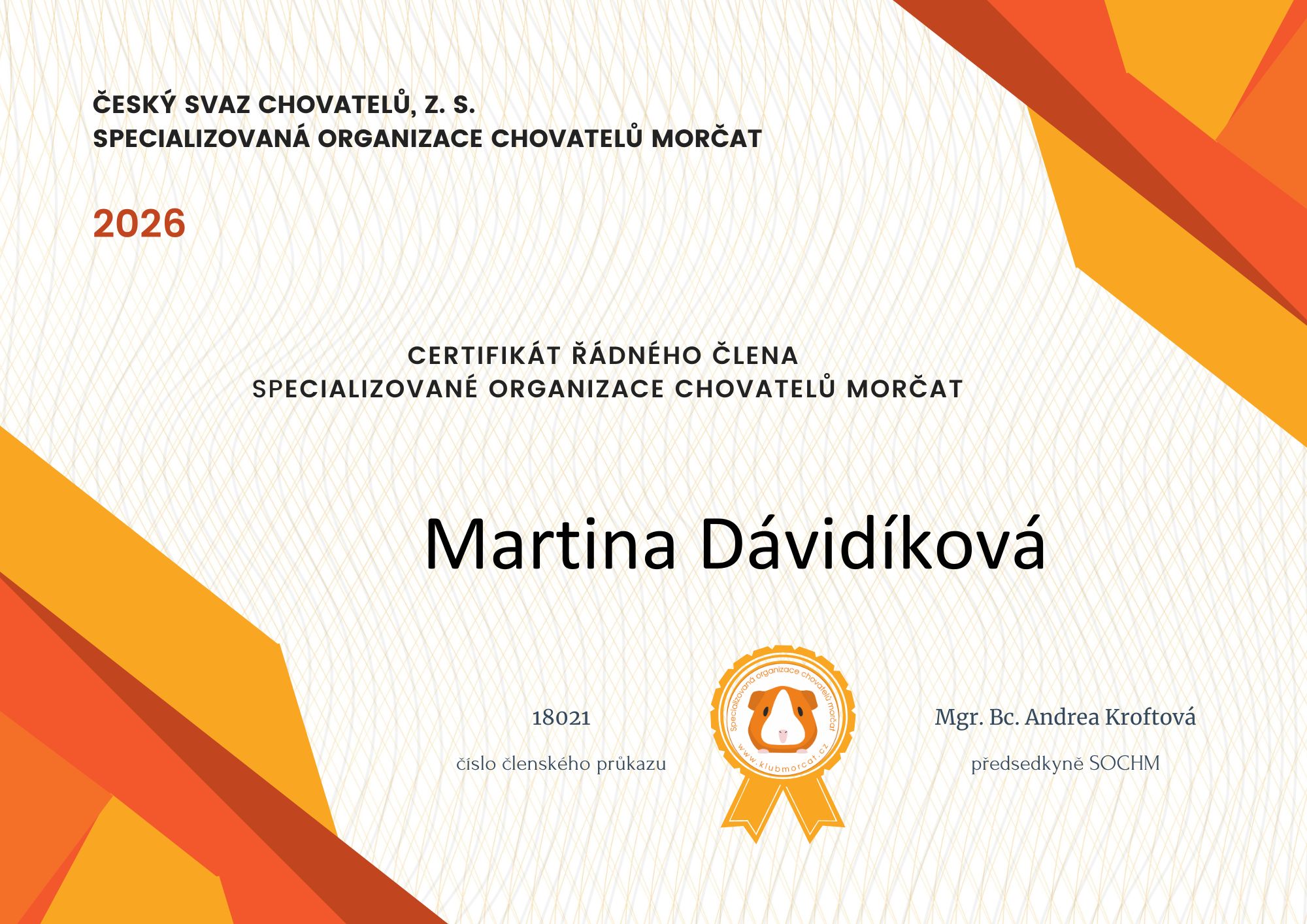Certifikát  2026<br />Popis: Certifikát řádného člena svazu chovatelů morčat